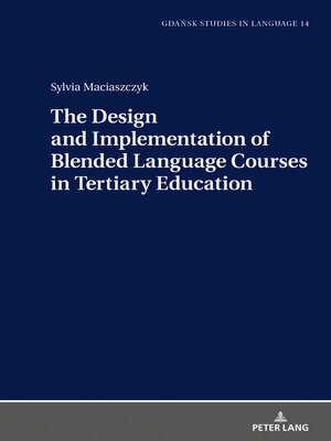 cover image of The Design and Implementation of Blended Language Courses in Tertiary Education